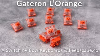 Gateron LOrange  A switch by Bowl amp keebscapeco [upl. by Eleira]