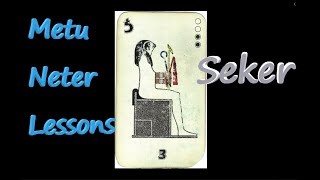 Metu Neter Oracle Tree of Life System Lesson 12 Seker [upl. by Eldon361]