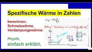 Spezifische Wärmekapazität in Zahlen 2 Schmelzwärme Verdampfungswärme Physik [upl. by Rosati833]