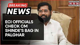 Breaking News  ECI Officials Check CM Shindes Bag In Palghar Amid Row Over Uddhavs Bag Checking [upl. by Elletnahs]