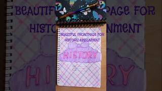 History FRONTPAGE DESIGN FOR assignment frontpagedesign shorts [upl. by Enetsirhc153]