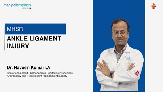 Ankle Ligament Injury Surgery I Dr Naveen Kumar LV I Manipal Hospital Sarjapur Road [upl. by Billy]