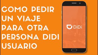 DiDi Usuario  Como pedir un DIDI para otra PERSONA [upl. by Elita]