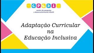 Adaptação Curricular na Educação Inclusiva [upl. by Pelletier]