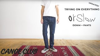 Trying on Everything  orSlow Denim  Pants UPDATED [upl. by Gilmer]