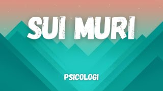 Psicologi  Sui Muri TestoLyrics [upl. by Harlen]