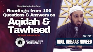 Readings from 100 Questions amp Answers on Aqidah amp Tawheed  Ustadh Abul Abbaas Naveed [upl. by Ylnevaeh946]