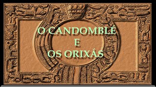 ENTENDA O CANDOMBLÉ E CONHEÇA OS ORIXÁS [upl. by Euv417]