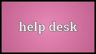 Help desk Meaning [upl. by Romeon]