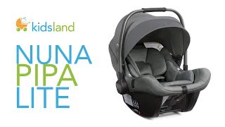 Nuna Pipa LITE Infant Car Seat  REVIEW  HowTo Guide by Kidsland [upl. by Shelagh]