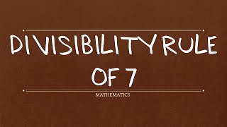 DIVISIBILITY RULE OF 7  Divisibility Rule  Mathematics [upl. by Terri493]