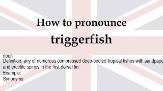 How to pronounce triggerfish  meaning [upl. by Nezah]