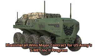 Rheinmetall Wins Major Contract for US Armys S MET Inc II Program [upl. by Metts]