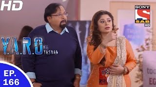 YARO Ka Tashan  यारों का टशन  Ep 166  15th Mar 2017 [upl. by Kier]