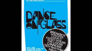 Dance On Glass Breakbot Mix Part 1 of 3 [upl. by Izmar577]