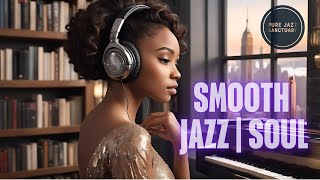 Soothing Smooth Jazz amp Soul Mix Playlist  Pure Jazz Sanctuary 🛜 Live Stream [upl. by Billy]