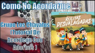 Como No Acordarme  Grupo Los Chavalos  Tutorial De Acordeon Con Adornos [upl. by Ellenhoj]