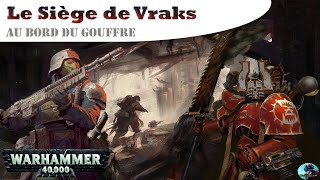 Warhammer 40 000 Le Siège de Vraks Au bord du Gouffre [upl. by Chamberlain456]