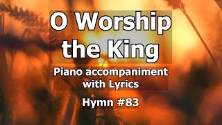 83 O Worship the King  Worship Hymn Piano w Lyrics [upl. by Eliga]