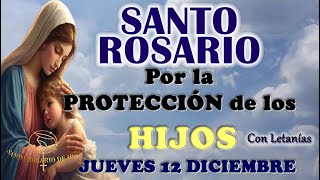 🌹SANTO ROSARIO POR LA PROTECCIÓN DE LOS HIJOS 🌹 JUEVES 12 DICIEMBRE 2024 MISTERIOS LUMINOSOS 🌹 [upl. by Harrington]