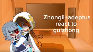 Zhongliadeptus react to guizhong [upl. by Nilkcaj]