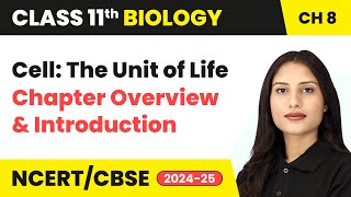 Cell The Unit of Life  Chapter Overview amp Introduction  Class 11 Biology Chapter 8  CBSE 202425 [upl. by Derry]