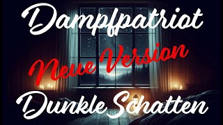 Dampfpatriot  Dunkle Schatten  AIKI Musik [upl. by Madora]