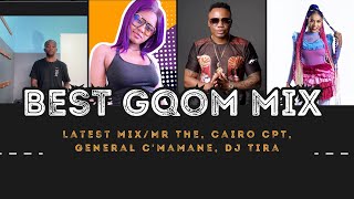 Best Gqom mix 2023 Latest mixMr The Cairo CPT General Cmamane Dj Tira [upl. by Mena]