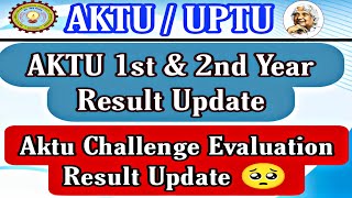 Aktu 1st amp 2nd Year Result Update  Aktu Challenge Evaluation Result Update Aktu update  Aktu [upl. by Nallij]