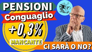 PENSIONI 👉 CONGUAGLIO 03 MANCANTE SULLA RIVALUTAZIONE 2024 CI SARÀ O NO 🤔 GUARDA FINO ALLA FINE [upl. by Summers]