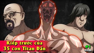 Kiếp Trước của 35 Con Titan  Loài Người [upl. by Volkan]