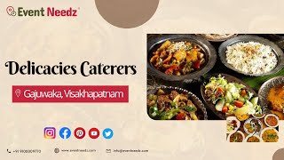 Delicacies Caterers  Caterers in Gajuwaka Visakhapatnam  Event Needz [upl. by Desdemona364]