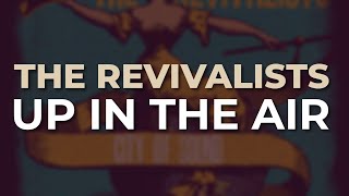 The Revivalists  Up In the Air Official Audio [upl. by Assenab974]