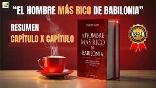 quotEL HOMBRE MÁS RICO DE BABILONIAquot  George S Clason  Libros Para Emprendedores [upl. by Julio]