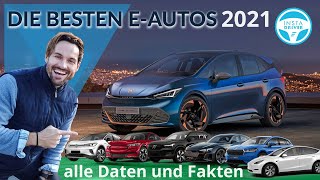 DIE BESTEN ELEKTROAUTOS 2021  alle DATEN und PREISE [upl. by Wedurn]