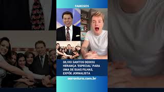 🚨 Silvio Santos deixou herança especial para uma de suas filhas diz jornalista [upl. by Yasdnyl]