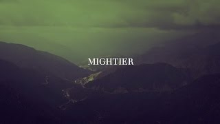 Mightier  Ben Cantelon  The Ascent Official Lyric Video [upl. by Ecnarrat]