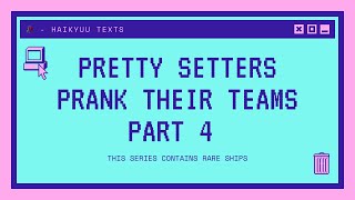 🥀 Haikyuu Texts  Pretty Setters Prank Their Teams  Part 4 [upl. by Helaine]