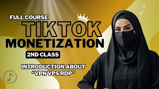 TikTok Monetization Full Course  2nd Class Introduction to VPN VPS and RDP [upl. by Gollin846]