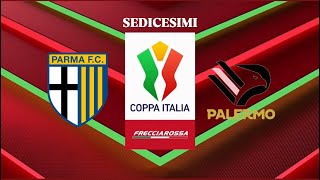 COPPA ITALIA SEDICESIMI Parma  Palermo [upl. by Reifinnej]