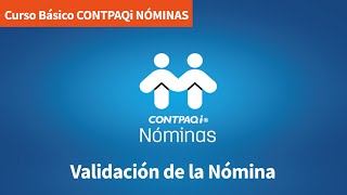 Curso Básico Contpaqi Nóminas Validación de la Nómina [upl. by Attenaz]