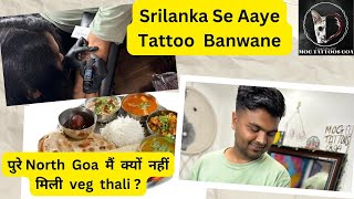 SRI LANKA से GOA आये TATTOO बनवाने CLIENT  खाने को नहीं मिली VEG THALI NORTH गोवा में [upl. by Waldner]