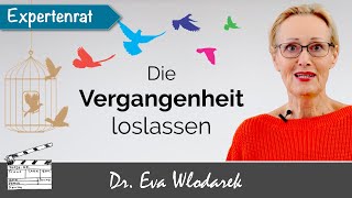 Die Vergangenheit loslassen – So gewinnen Sie Kraft für die Gegenwart [upl. by Hayyikaz]