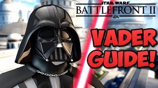 How To DOMINATE as DARTH VADER in Star Wars Battlefront 2  SWBF 2 Heroes Guide [upl. by Onitselec]