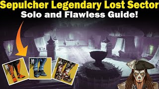 Destiny 2  Sepulcher Legendary Lost Sector Guide  Solo and Flawless  Loadouts amp Strategies [upl. by Encratis]