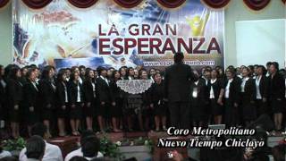 Himno a la Batalla  Coro Metropolitano Nuevo Tiempo Chiclayo  mpg [upl. by Anelra]