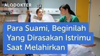 Para Suami Beginilah yang Dirasakan Istrimu saat Melahirkan [upl. by Ynnor248]