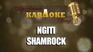 NGITI  SHAMROCK karaoke [upl. by Tiossem]