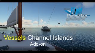 Vessels  Channel Islands  Seafront Simulation  Visual Realism  Flight Simulator 2020  Scenery [upl. by Schwab764]