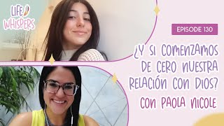 ¿Y si comenzamos de cero nuestra relación con Dios con Paola Nicole [upl. by Ramin821]